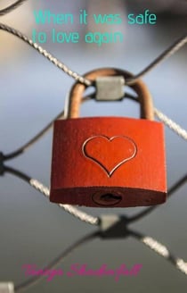 When it was safe to love again