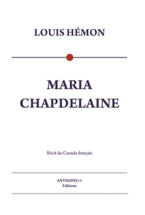 Maria Chapdelaine - Récit du Canada français