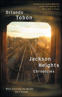 Jackson Heights Chronicles - When Crossing the Border Isn't Enough