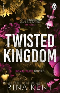 Twisted Kingdom - The new dark college romance from the bestselling Legacy of Gods author and TikTok sensation