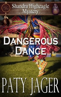 Dangerous Dance - Shandra Higheagle Mystery, #11