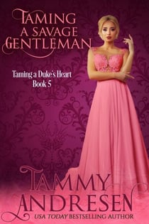 Taming a Savage Gentleman - Taming the Heart, #5