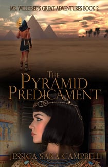 The Pyramid Predicament - Mr. Willifred's Great Adventures, #2