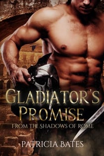 Gladiator's Promise - From the Shadows of Rome, #2