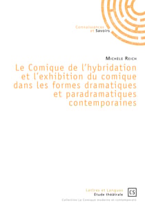 Le Comique de l'hybridation et l'exhibition du comique dans les formes dramatiques et paradramatiques contemporaines
