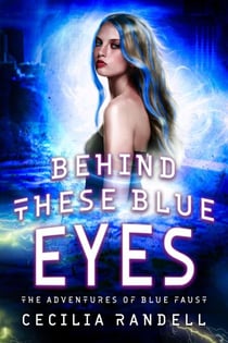Behind These Blue Eyes - The Adventures of Blue Faust, #1.5