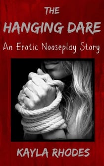 The Hanging Dare: An Erotic Nooseplay Story