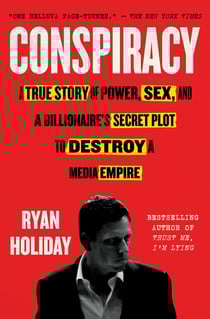 Conspiracy - Peter Thiel, Hulk Hogan, Gawker, and the Anatomy of Intrigue