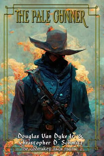 The Pale Gunner (The Godmaker Saga pt1) - The Esfah Sagas, #2