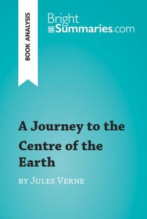 A Journey to the Centre of the Earth by Jules Verne (Book Analysis) - Detailed Summary, Analysis and Reading Guide