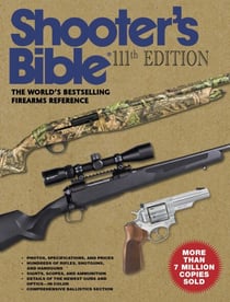 Shooter's Bible, 111th Edition - The World's Bestselling Firearms Reference: 2019–2020