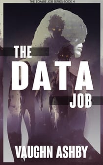 The Data Job - The Zombie Job, #4