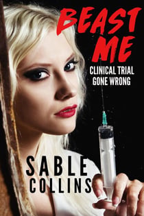 Beast Me: Clinical Trial Gone Wrong