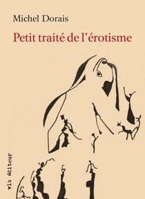 Petit traité de l'érotisme - PETIT TRAITE DE L'EROTISME [NUM]