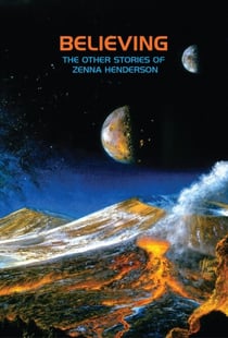 Believing: The Other Stories of Zenna Henderson