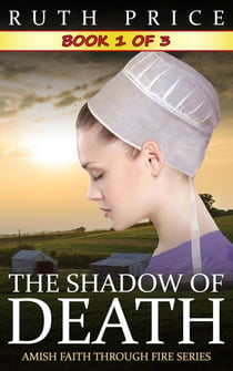 The Shadow of Death - Book 1 - The Shadow of Death (Amish Faith Through Fire), #1