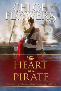 The Heart of a Pirate - The Hearts of Adventure Sweet Romance, #4