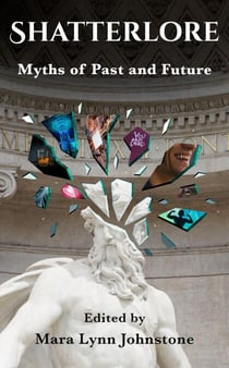 Shatterlore: Myths of Past and Future