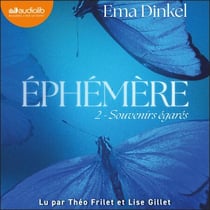 Éphémère, tome 2 - Souvenirs égarés