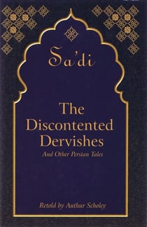 The Discontented Dervishes - And Other Persian Tales