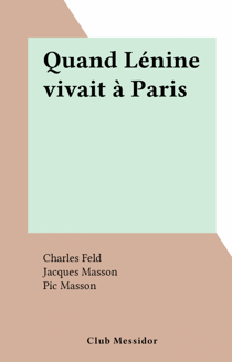 Quand Lénine vivait à Paris