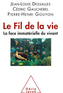 Le Fil de la vie - La face immatérielle du vivant