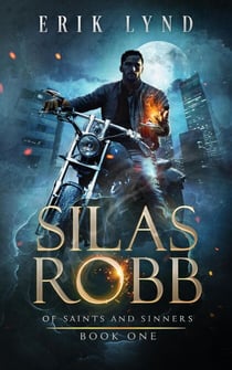 Silas Robb: Of Saints and Sinners - Silas Robb, #1