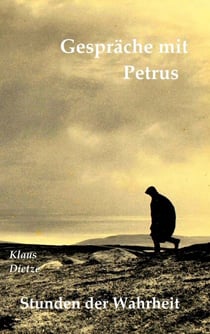 Gespräche mit Petrus - Stunden der Wahrheit