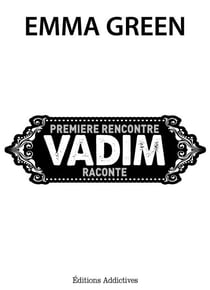 Première rencontre, Vadim raconte
