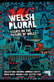 Welsh (Plural) - Essays on the Future of Wales