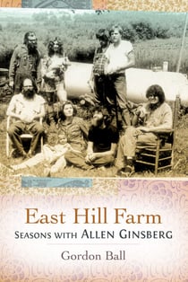 East Hill Farm - Seasons with Allen Ginsberg