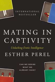 Mating in Captivity - Unlocking Erotic Intelligence
