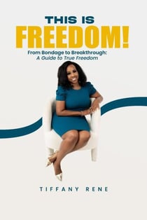 This is Freedom:From Bondage to Breakthrough: A Guide to True Freedom