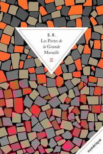 Les Portes de la Grande Muraille - Comment j'ai mis le feu à la Cité Interdite. Confessions d'un trentenaire, agent de cybersécurité du Grand Firewall.