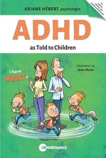 ADHD as Told to Children - Written by Ariane Hébert, psychologist