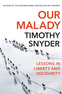 Our Malady - Lessons in Liberty and Solidarity