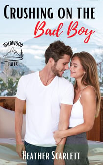 Crushing on the Bad Boy - Wildwood Falls, #5