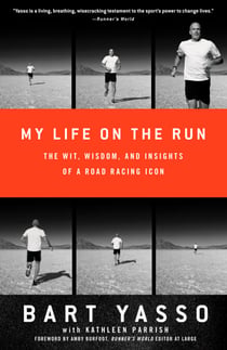 My Life on the Run - The Wit, Wisdom, and Insights of a Road Racing Icon