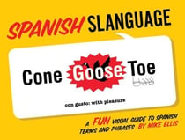 Spanish Slanguage - A FUN Visual Guide to Spanish
