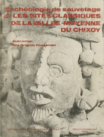 Archéologie de sauvetage 5 - Les sites classiques de la vallée du rio Chixoy