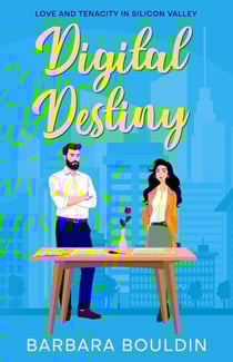 Digital Destiny: Love and Tenacity in Silicon Valley - Romance in Silicon Valley, #3