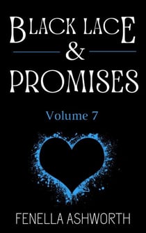 Black Lace & Promises - Volume 7 - Black Lace & Promises, #7