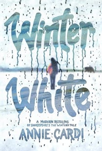 Winter White - A Modern Retelling of Shakespeare's The Winter's Tale