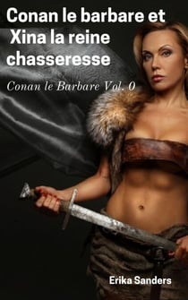 Conan le Barbare et  Xina la Reine Chasseresse - Conan le Barbare, #0