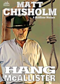 Hang McAllister (A Rem McAllister Western) - McAllister, #9