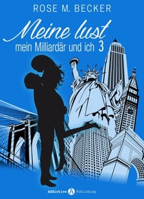 Meine Lust, mein Milliardär und ich - 3