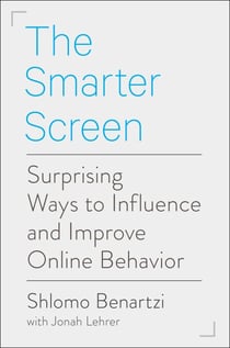 The Smarter Screen - Surprising Ways to Influence and Improve Online Behavior