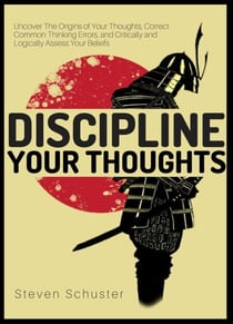 Discipline Your Thoughts - Mental DIscipline, #3