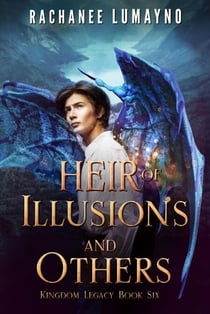 Heir of Illusions and Others - Kingdom Legacy, #6
