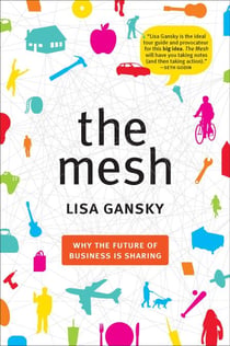 The Mesh - Why the Future of Business Is Sharing